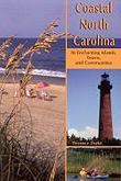 Coastal North Carolina: Its Enchanting Islands, Towns and Communities